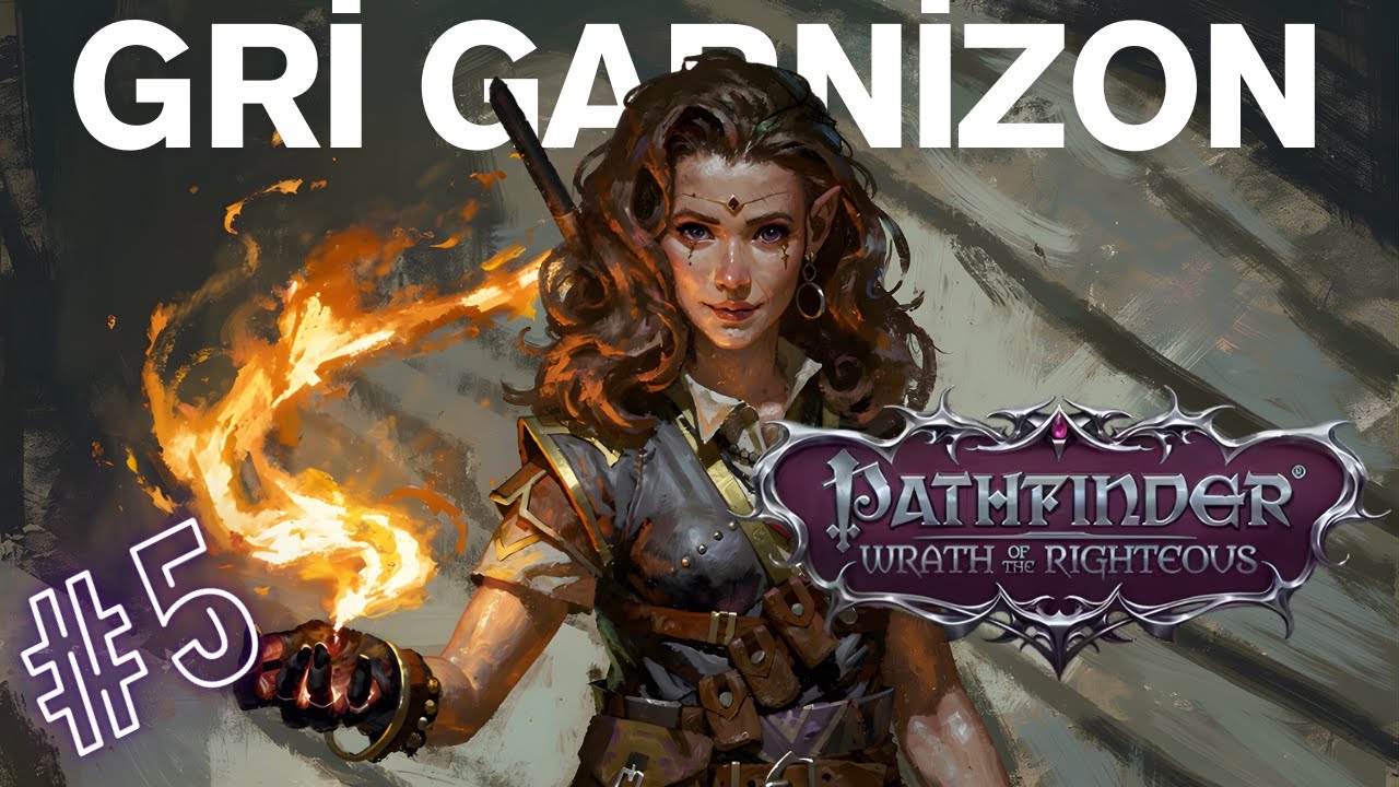Yine halkımız için ön saflardayız - Part 5 Türkçe - Pathfinder Wrath of the Righteous