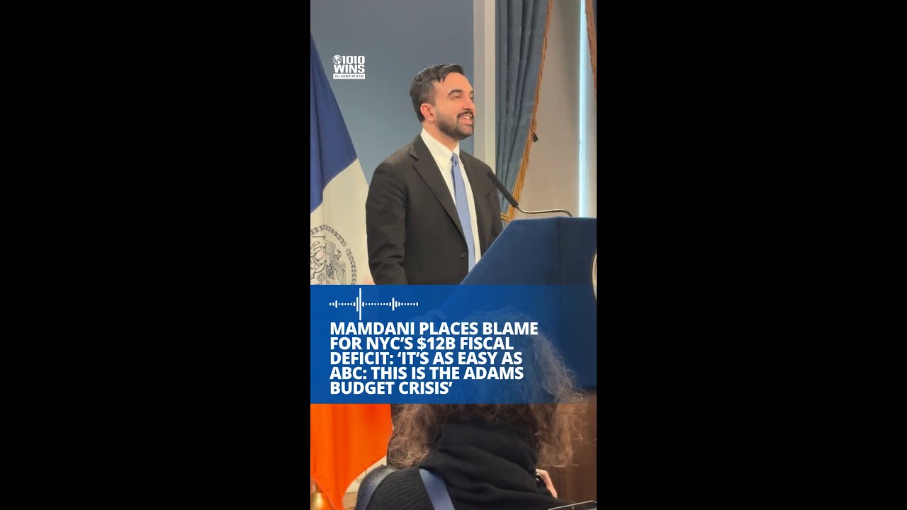Mamdani places blame for NYC&rsquo;s $12B fiscal deficit: 'This is the Adams budget crisis&rsquo;