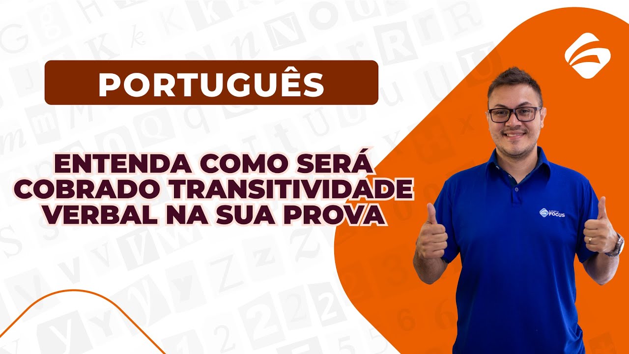 Português para Concursos: Entenda Como Será Cobrado Transitividade Verbal na sua Prova