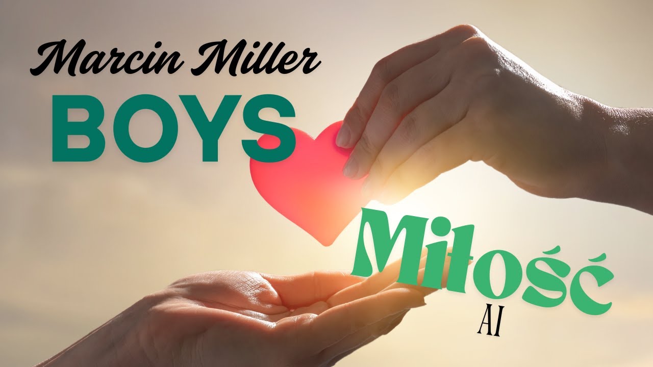 Marcin Miller BOYS - Miłość AI
