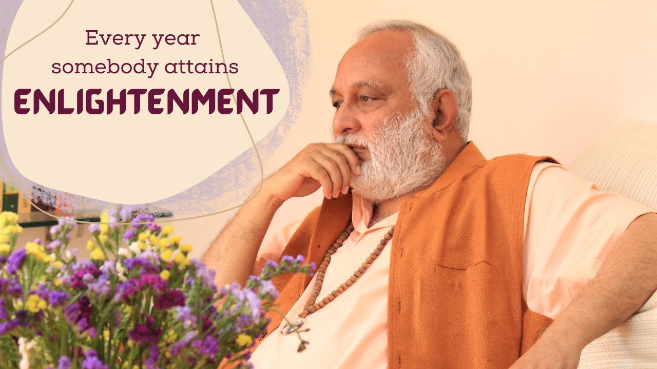 Every year somebody attains enlightenment.