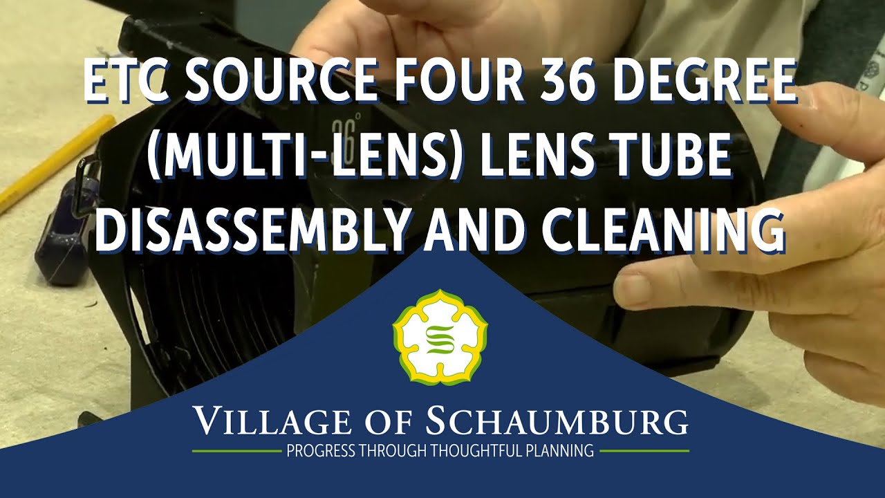 ETC Source Four 36 degree (multi-lens) lens tube disassembly and cleaning