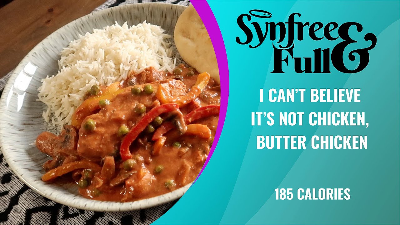 I CANT BELIEVE It's Not Chicken, Butter Chicken Recipe - 185 Calories