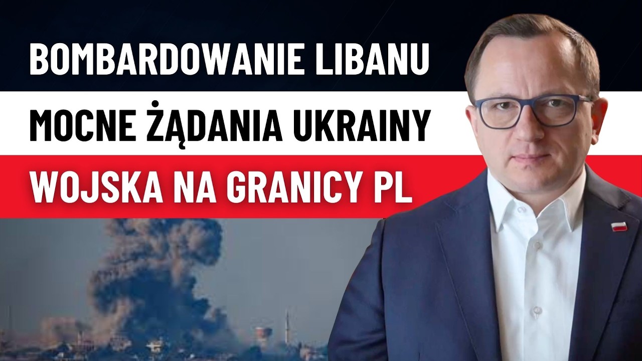 Bombardowanie Libanu, Nowe Wojska na Granicy Polski, Demontaż Sojuszy, NATOwskie Aspiracje Ukrainy!