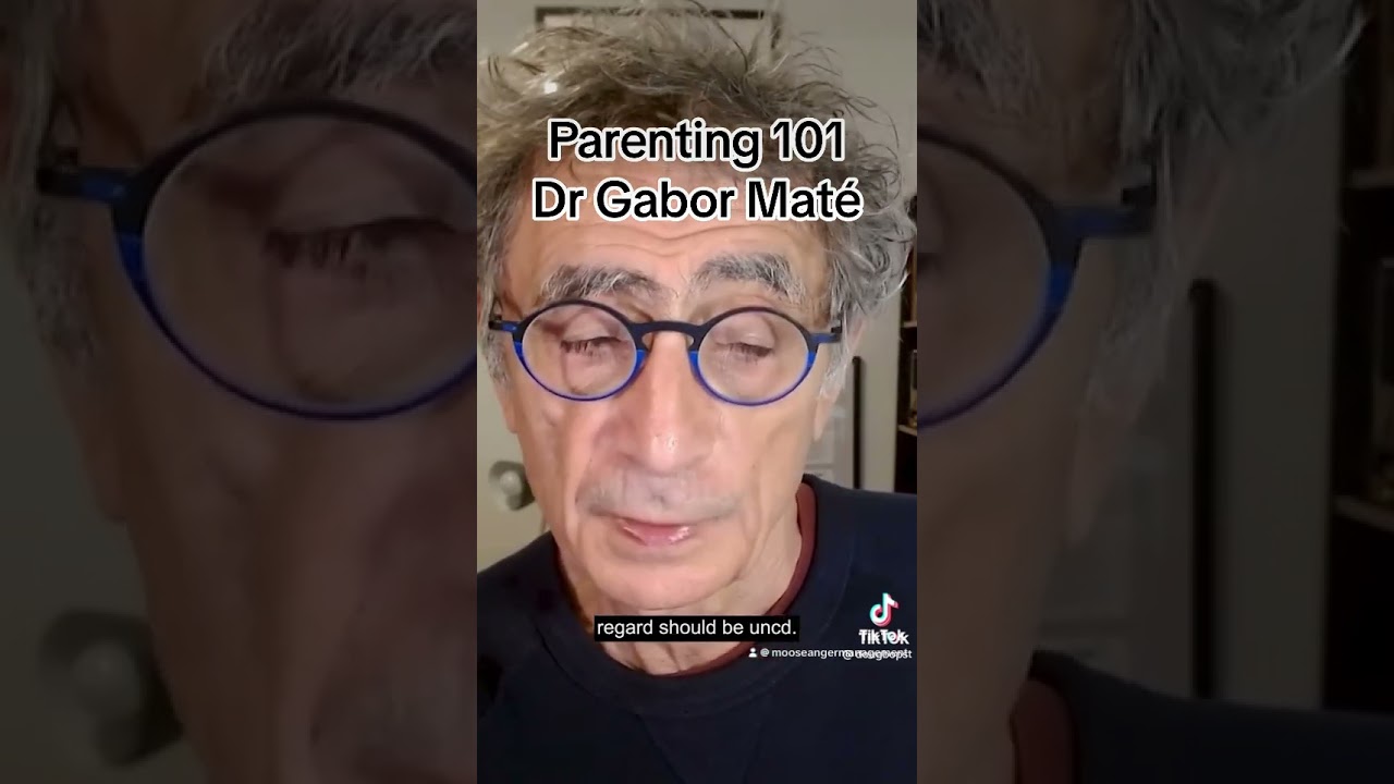 The Most Important Parenting Advice - Dr Gabor Mat&eacute;