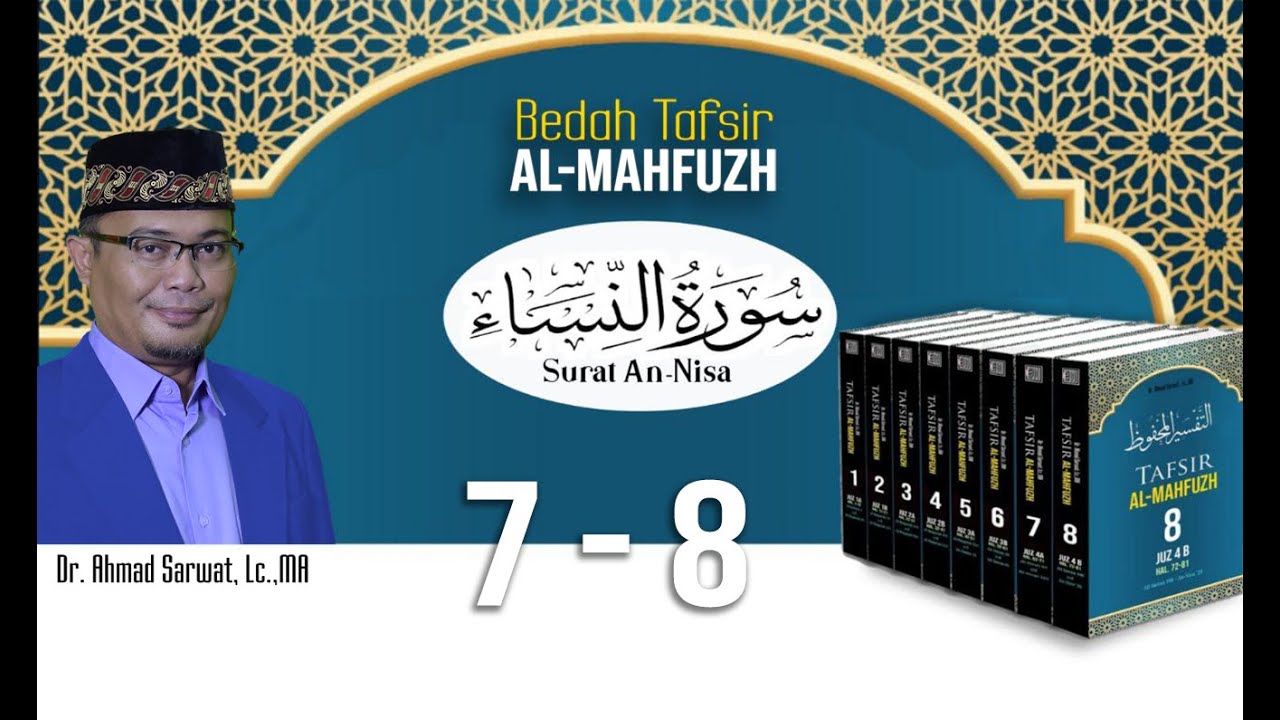 Tafsir Al-Mahfudz Surat An-Nisa ayat 7 - 8  - Ust. Dr. Ahmad Sarwat, Lc. MA
