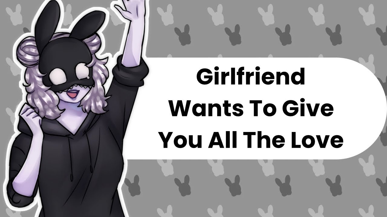 All The Love (Girlfriend ASMR)