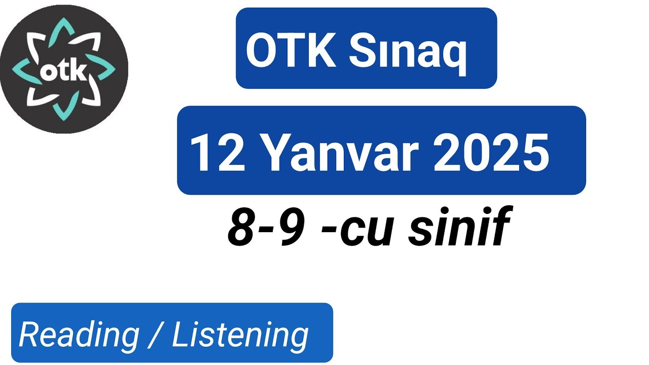 OTK SINAQ 12 yanvar ingilis dili reading/ listening