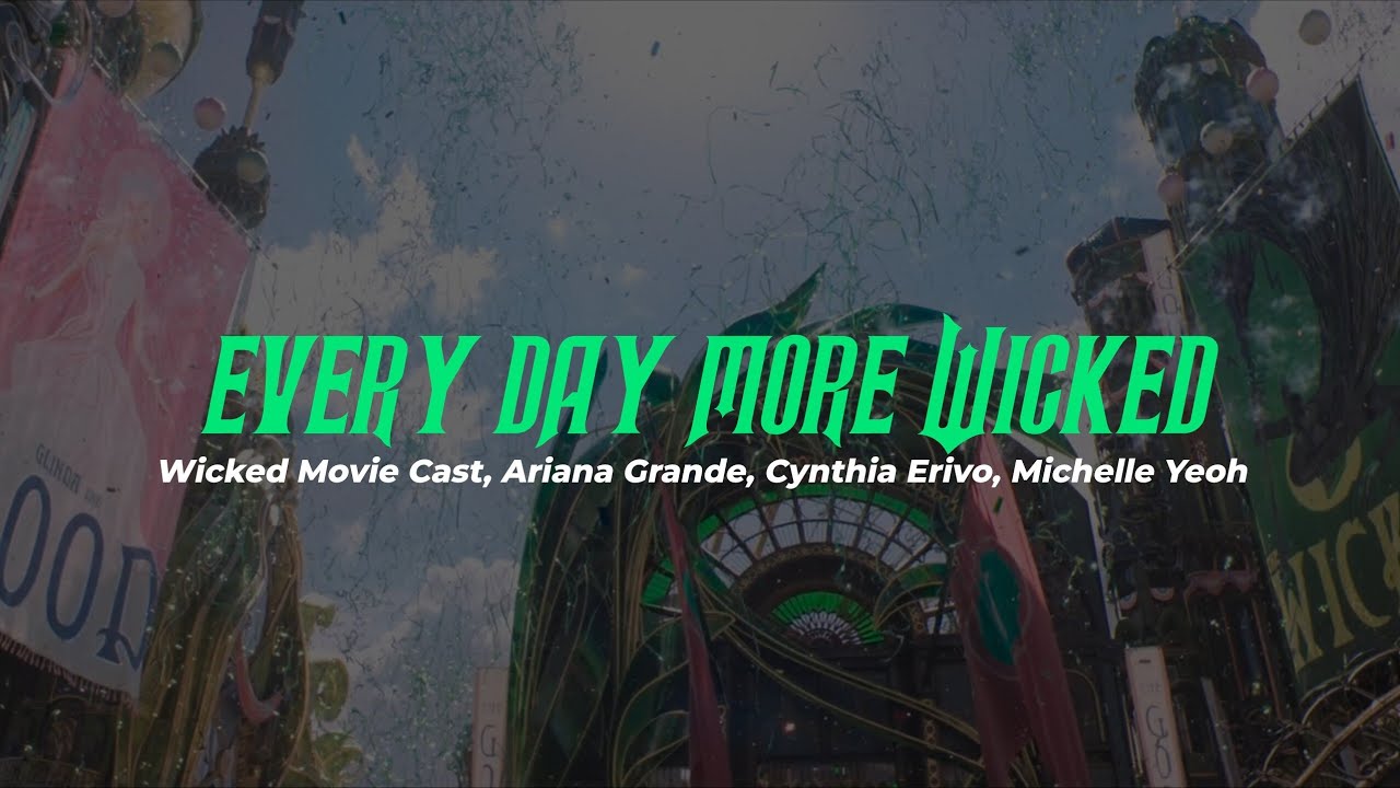 Every Day More Wicked ㅡ Wicked Movie Cast, Ariana Grande, Cynthia Erivo, Michelle Yeoh | Sub Español