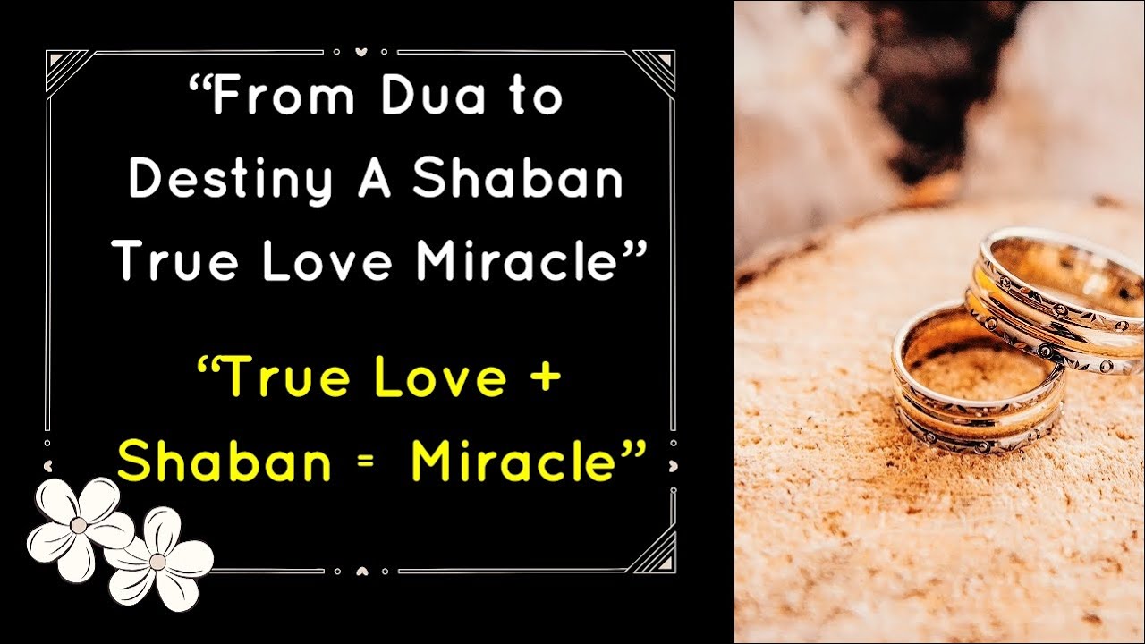 “How Allah United Two Hearts in Shaban | A Real Love Miracle”❣️🌺| “True Love + Surahyusuf = Miracle”