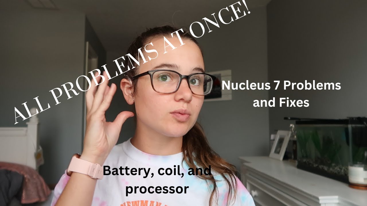 Battery Problems, Static, and Coil Issues | Nucleus 7 Cochlear Implants