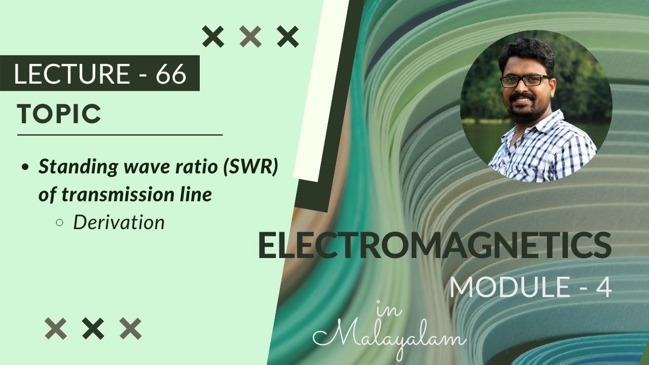 Standing wave ratio (SWR) of transmission line | EM - Module - 4 | Lecture 66