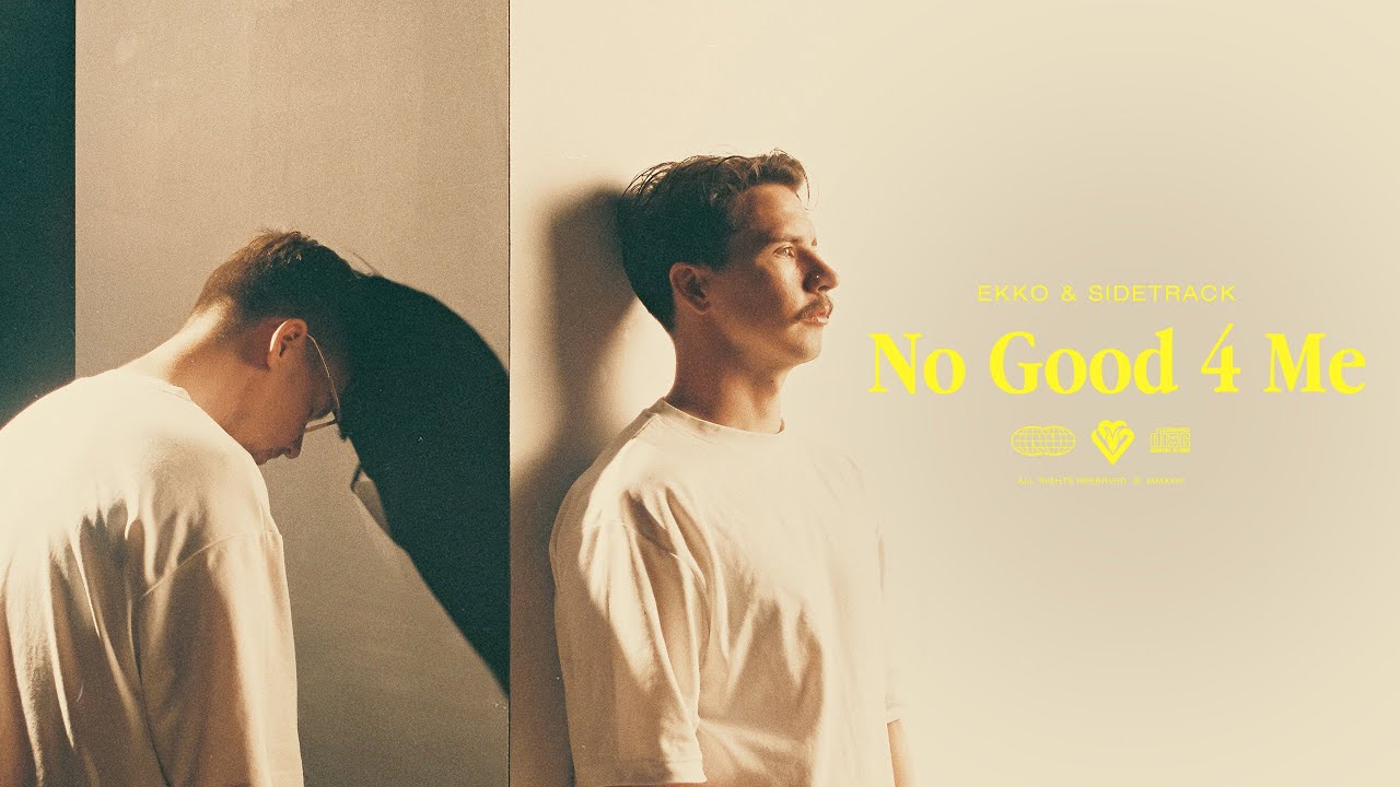 Ekko & Sidetrack - No Good 4 Me