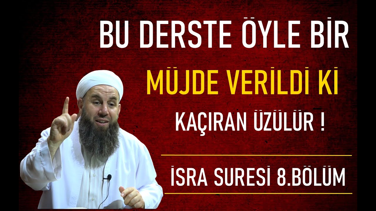 BU DERSTE ÖYLE MÜJDELER VERİLDİ Kİ KAÇIRAN ÜZÜLÜR/İSRA SURESİ 8.BÖLÜM - Ali Haydar Küpelioğlu Hoca