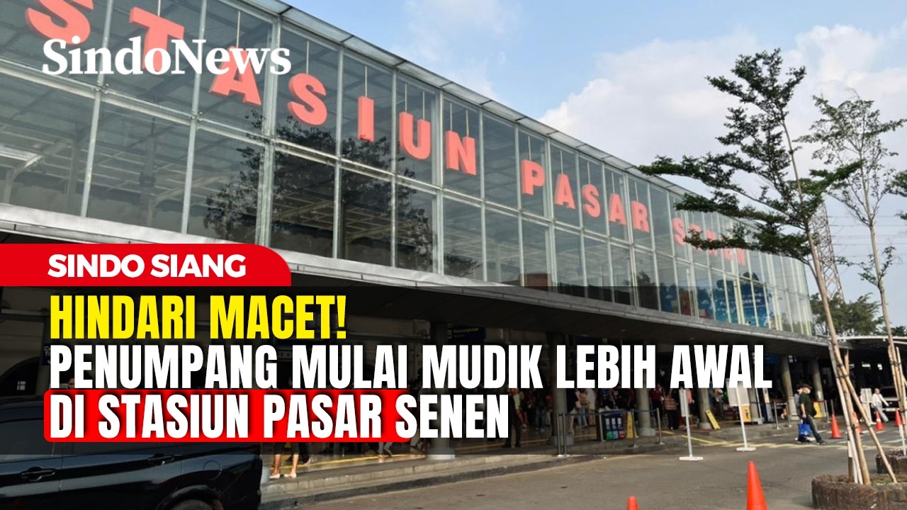 Hindari Macet! Penumpang Mulai Mudik Lebih Awal di Stasiun Pasar Senen | Sindo Siang | 06/03