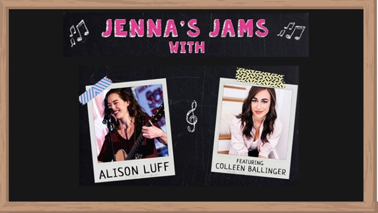 Jenna's Jams With Alison Luff and Colleen Ballinger