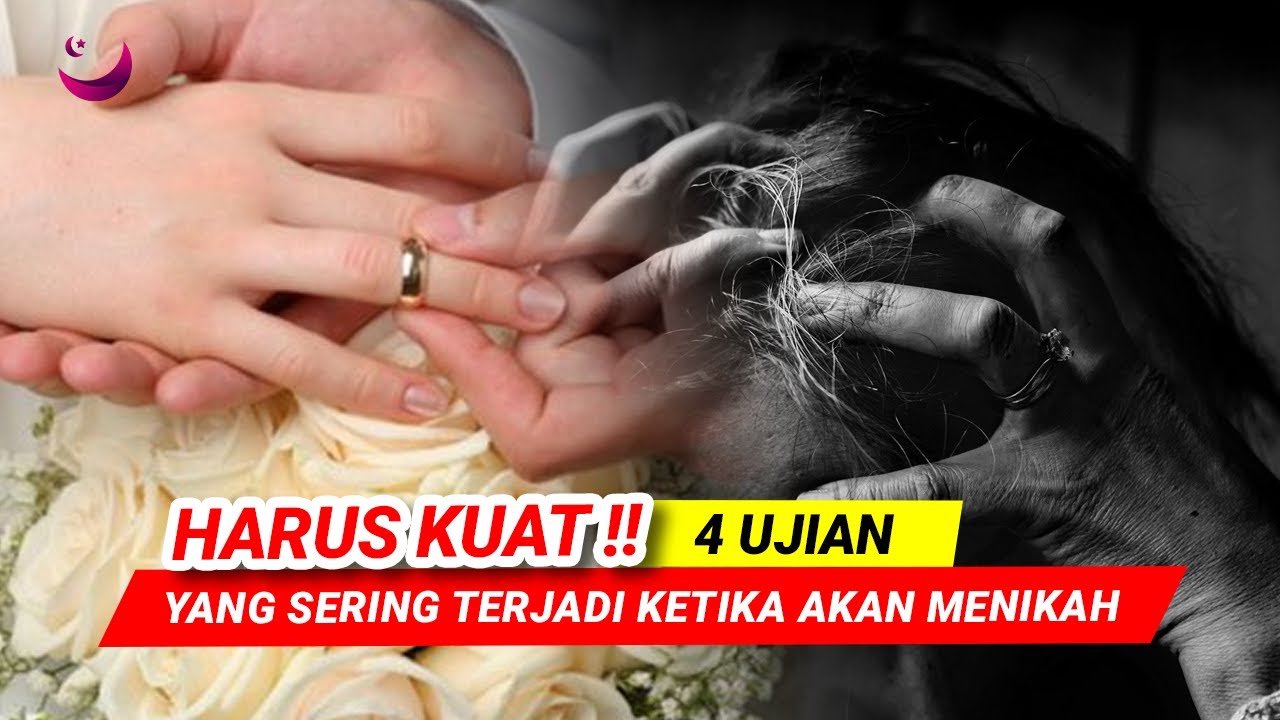 HARUS KUAT !! 4 UJIAN INI KETIKA AKAN MENIKAH YANG SERING TERJADI