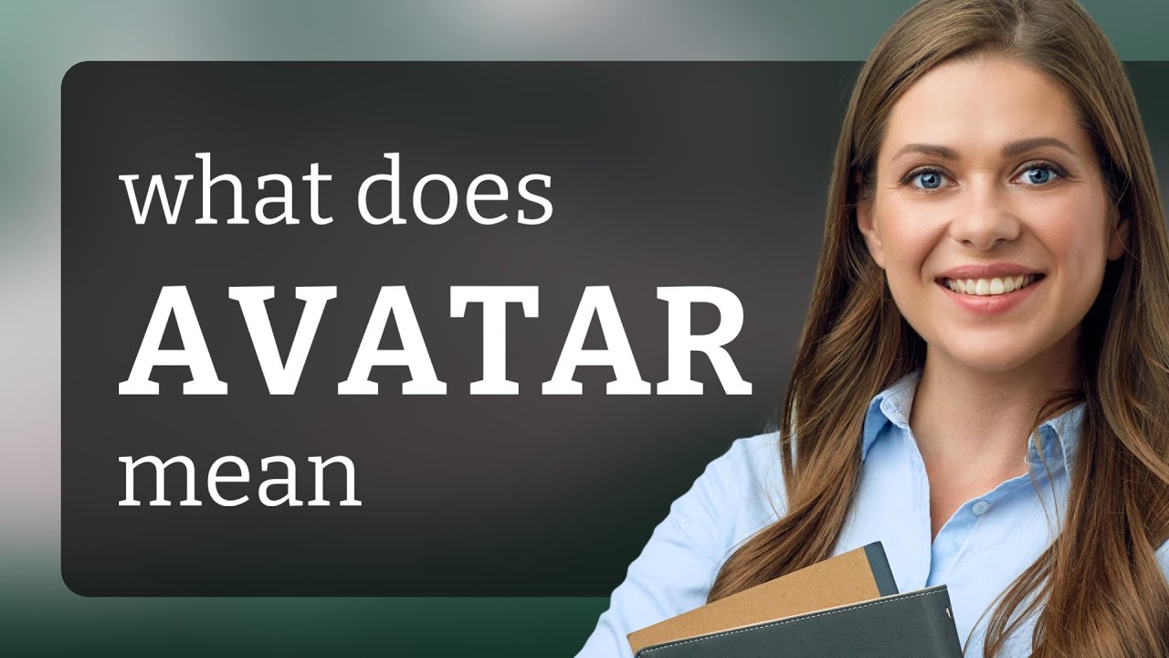 Avatar &bull; AVATAR definition