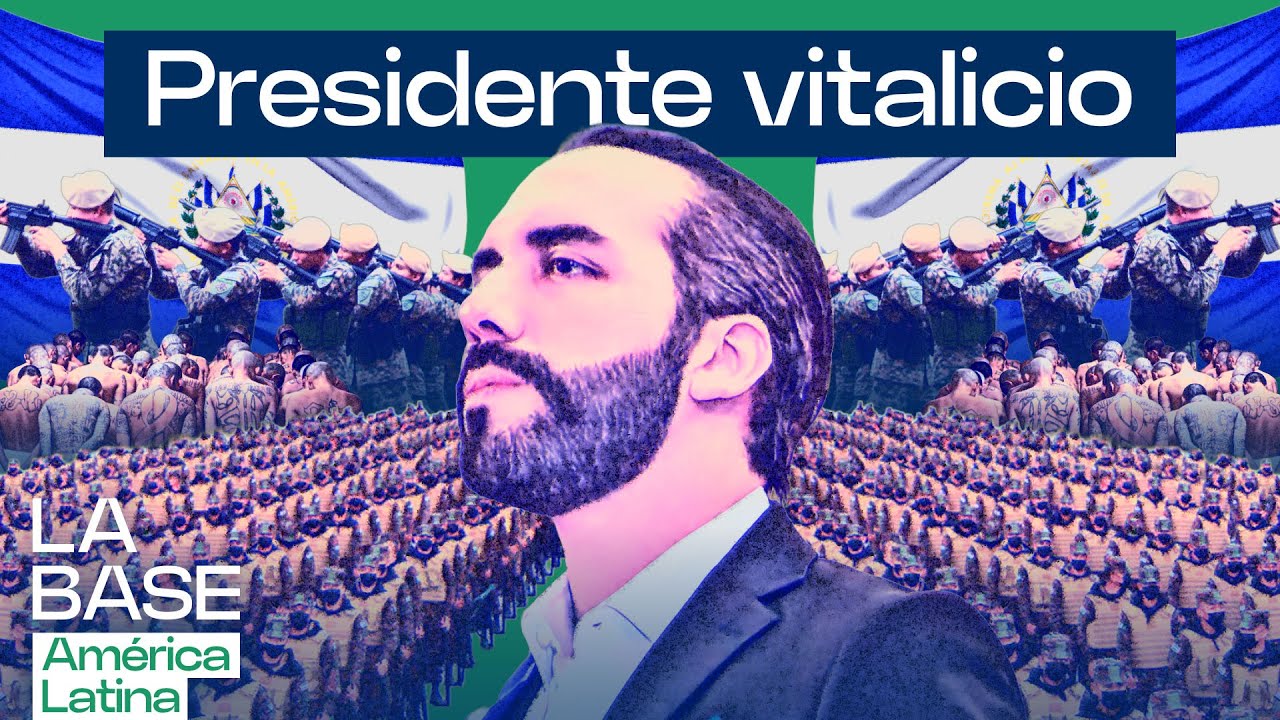 La Base LatAm 1x34 | Orgulloso de ser dictador: Bukele va por las reelecciones indefinidas