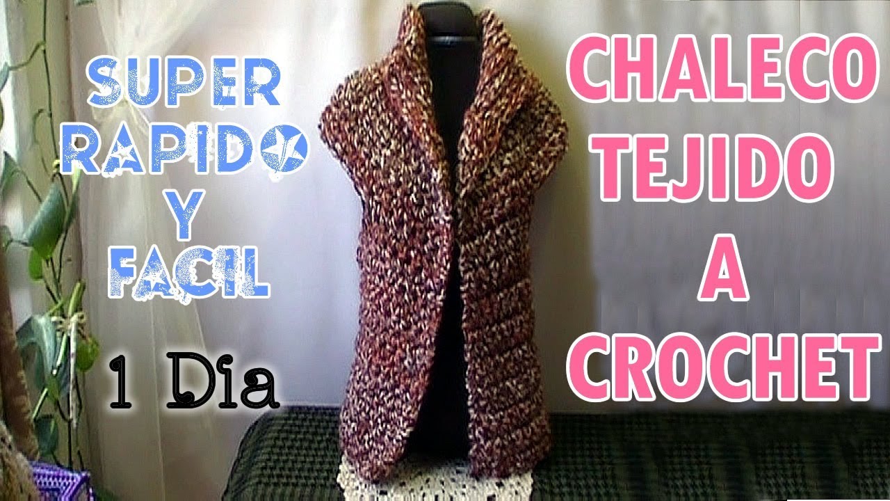 CHALECO TEJIDO A CROCHET/GANCHO CON ESTAMBRE GRUESO FACIL Y RAPIDO 1 DIA