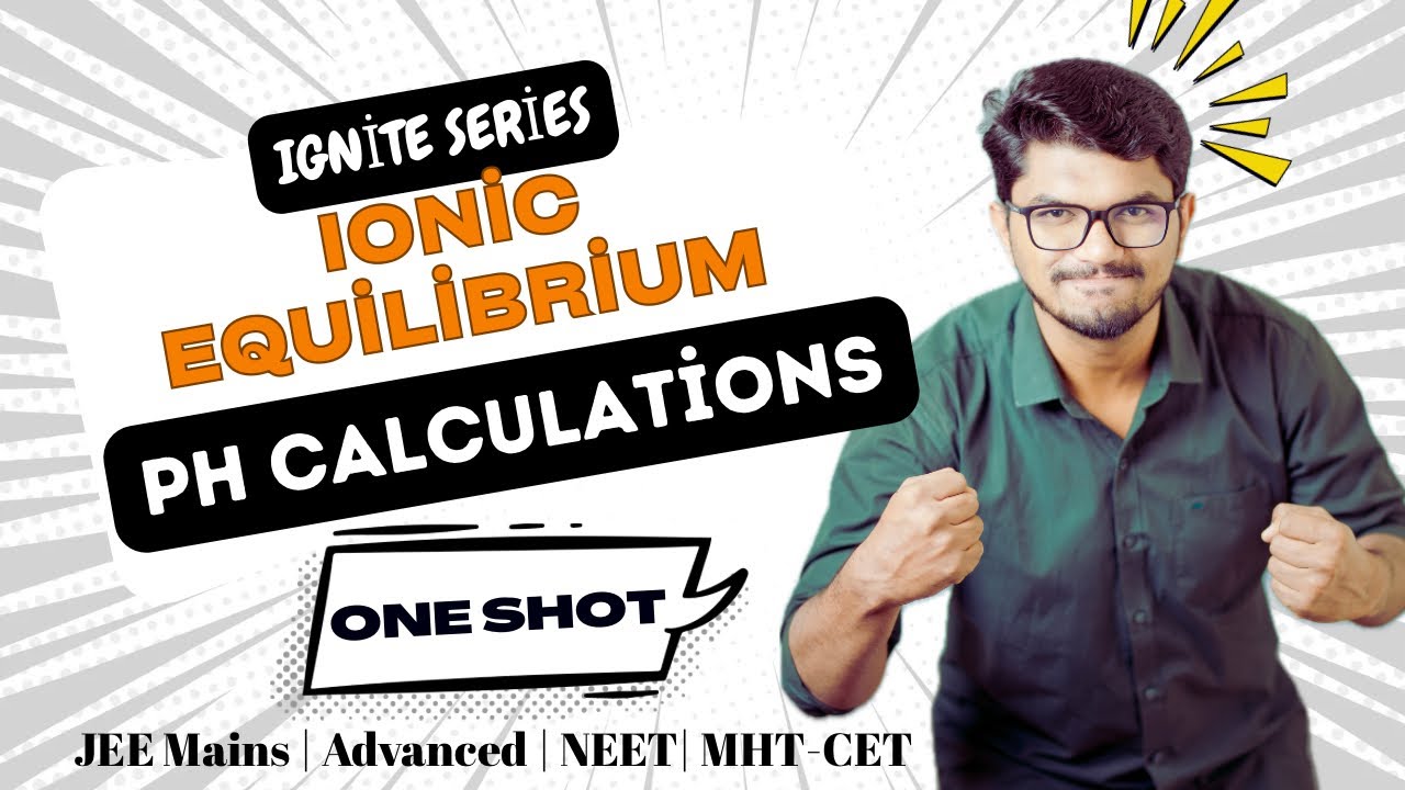 Ignite Series: pH calculations || one shot || ionic equilibrium #jee #neet 
