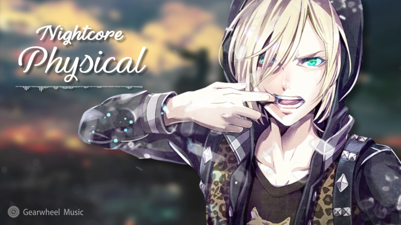 Nightcore - Physical ❤
