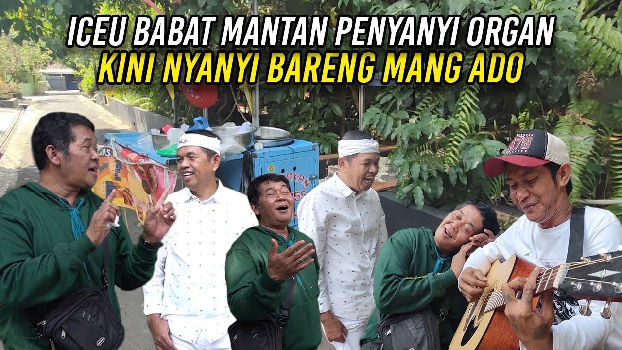 JUALAN LARIS MANIS | ICEU BABAT TERNYATA MANTAN PENYANYI ORGAN | KINI BISA DUET BARENG MANG ADO