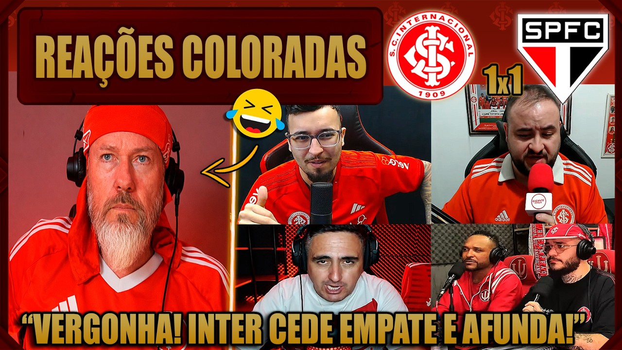 REA&Ccedil;&Otilde;ES dos COLORADOS - INTERNACIONAL 1x1 S&Atilde;O PAULO - EMPATE FRUSTRANTE - VAMOS RIR DO INTER!