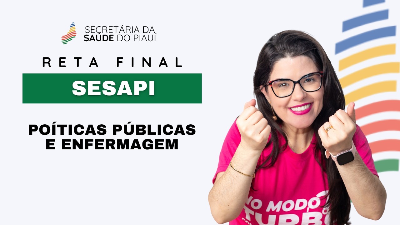 Reta Final SESAPI - Políticas Públicas e Enfermagem