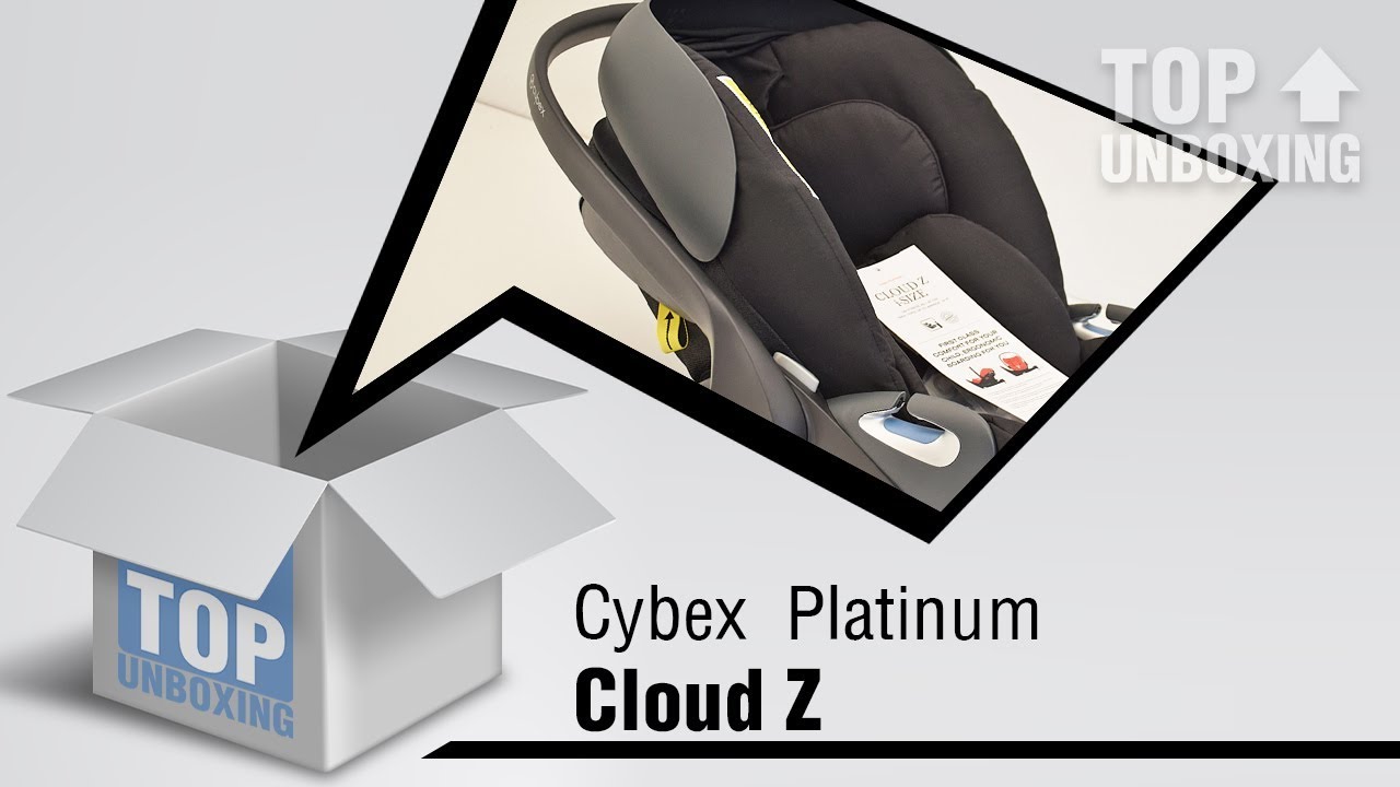 CYBEX GLOBAL PLATINUM - CLOUD Z - Top Unboxing