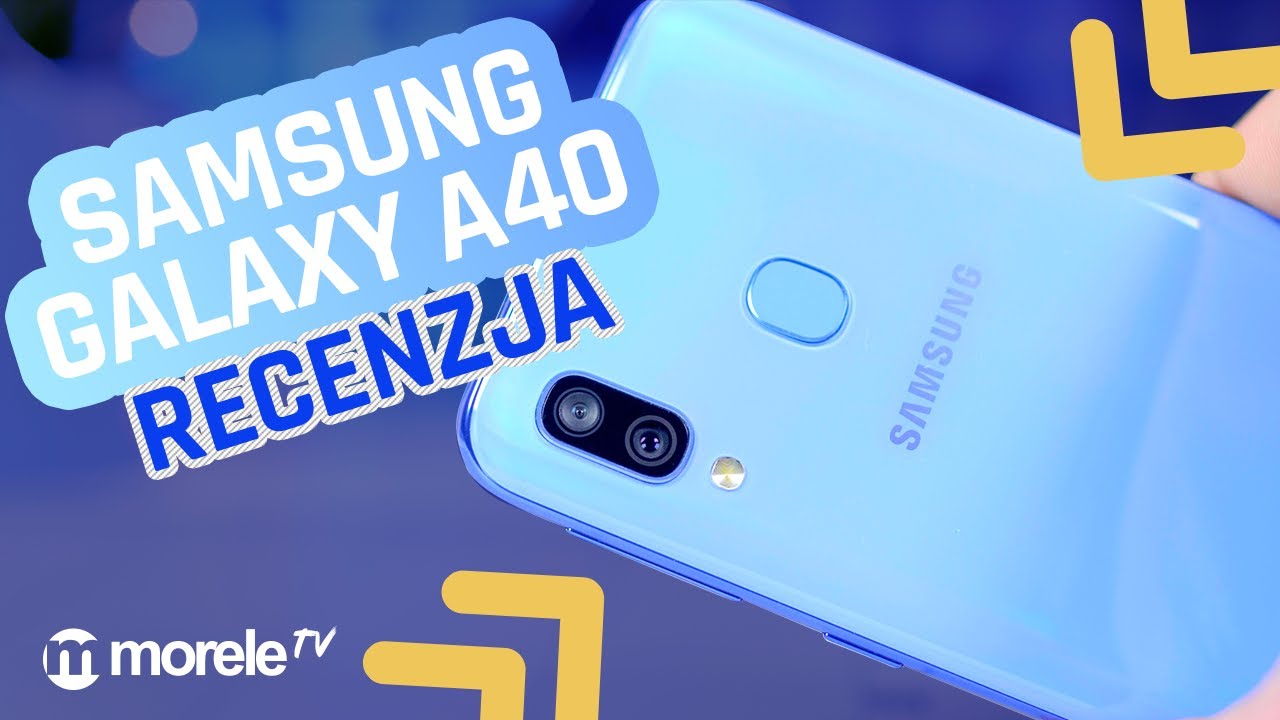 Lekki i poręczny budżetowiec | Recenzja: Samsung Galaxy A40