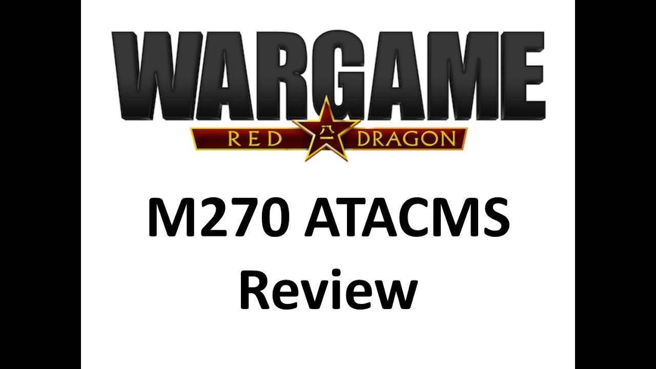 Wargame Red Dragon - M270 ATACMS Review