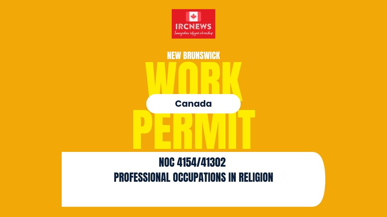Canada Immigration New Brunswick NOC 4154/41302 Professional occupations in religion Work Permits