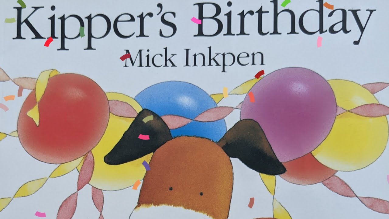 Kipper's Birthday by Mick Inkpen