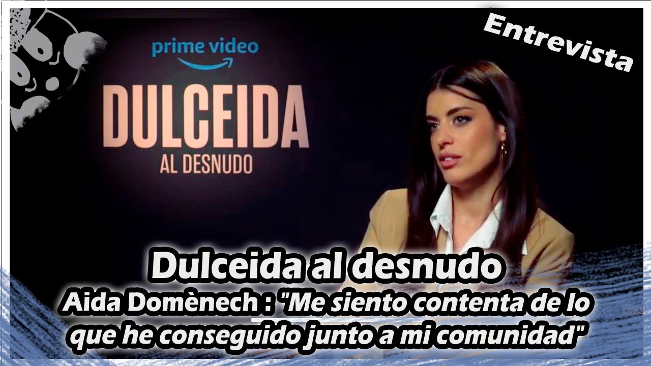 Dulceida al desnudo | Aida Domènech :Me siento contenta de lo que he conseguido junto a mi comunidad
