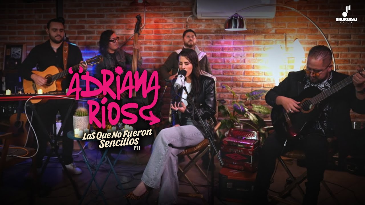LAS QUE NO FUERON SENCILLO pt1 - Adriana Ríos LIVE