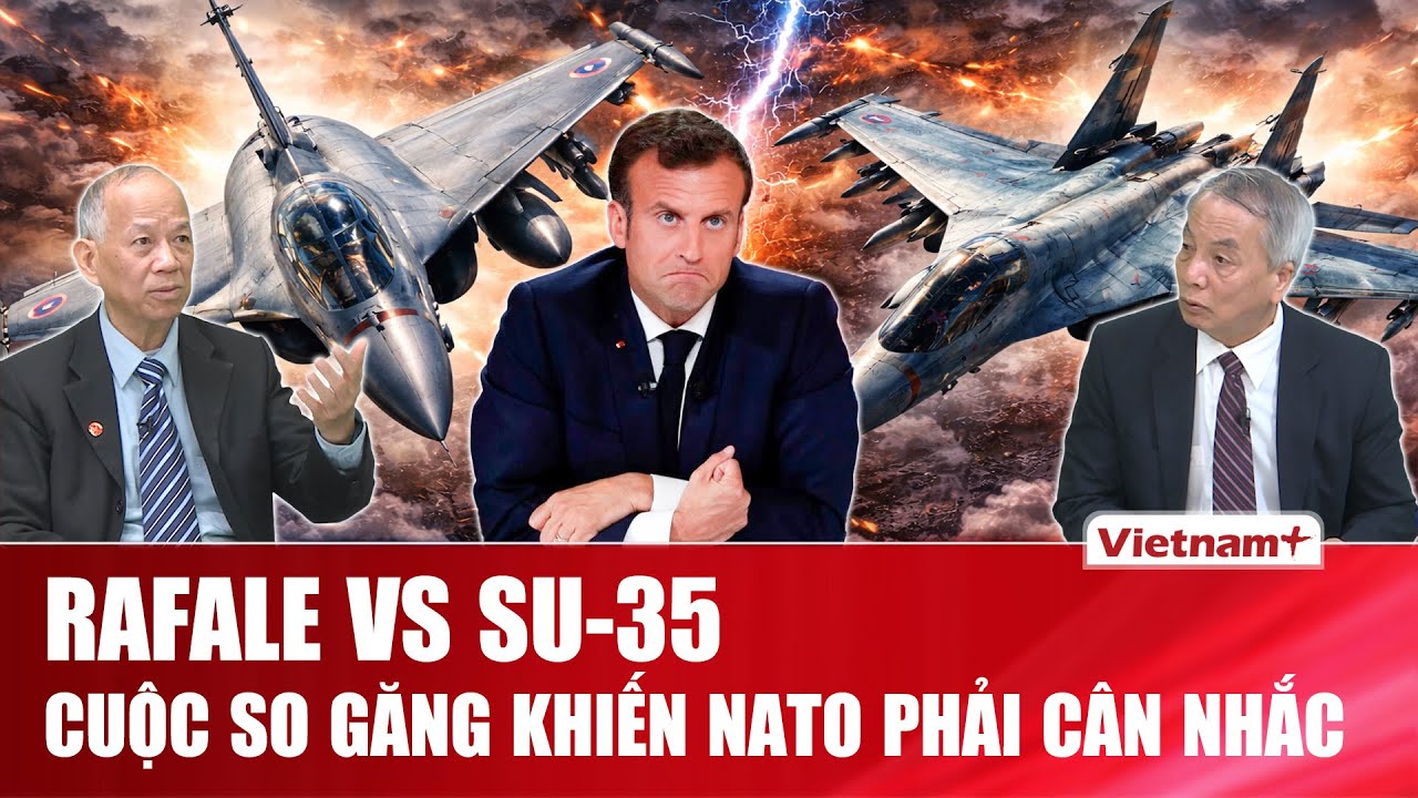 BÀN CỜ QUÂN SỰ: Rafale không tàng hình, Su-35 siêu cơ động: Ai mới là mâm trên?