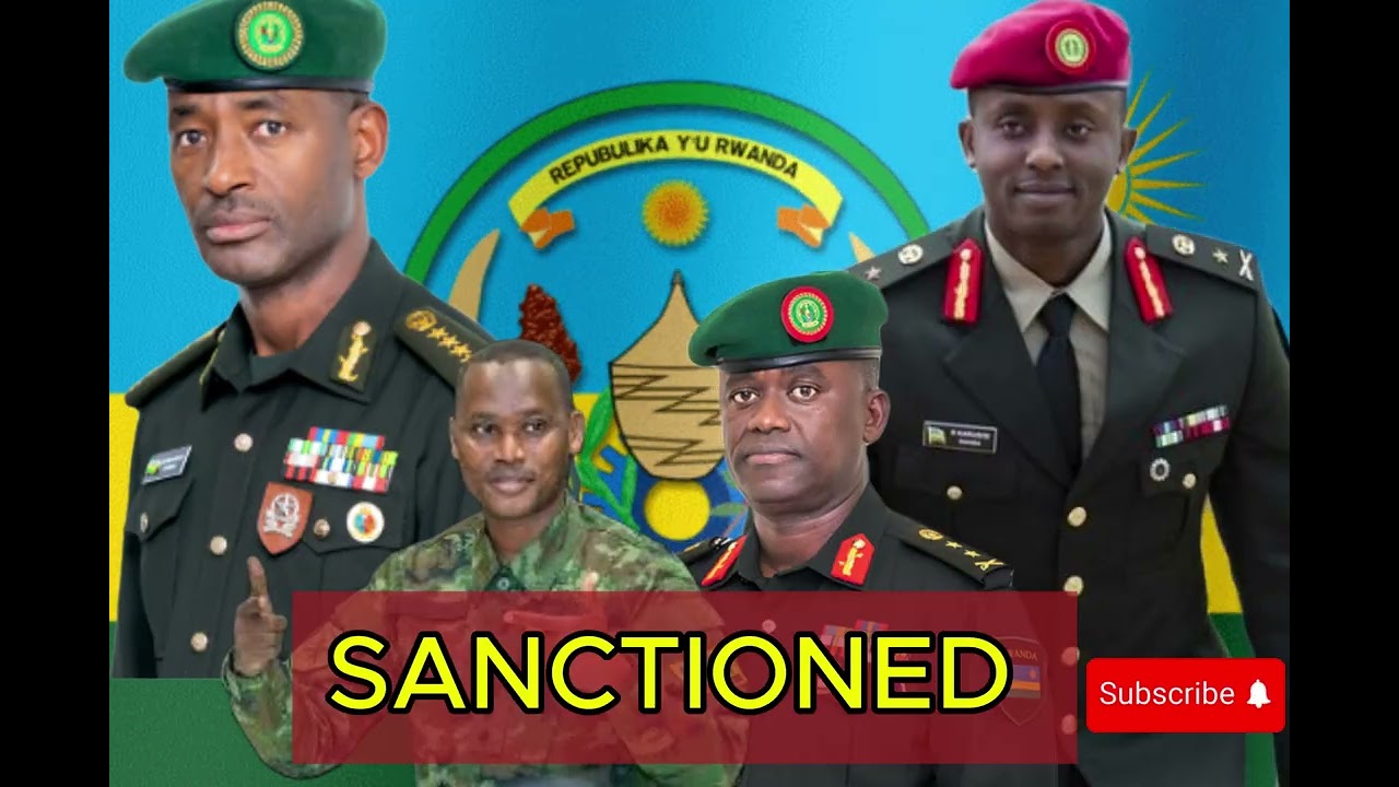 Amerika ifatiye abasirikare bakuru b'u Rwanda ibihano. Umva icyo u Rwanda ruhise rutangaza.