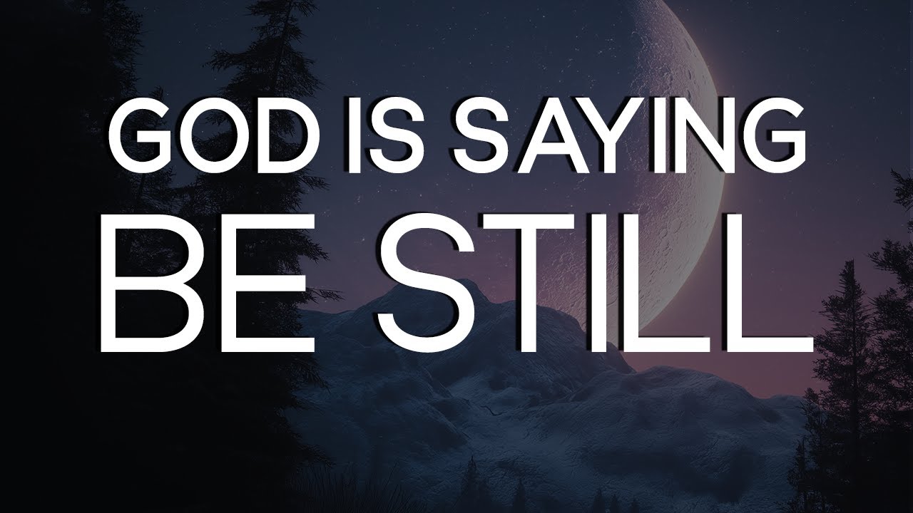 God is Telling: BE STILL - God is in Control | Christian Inspiration