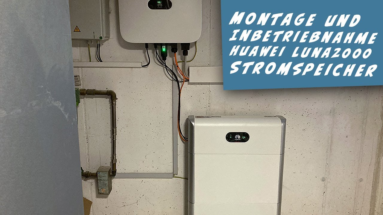 Huawei Luna 2000 Stromspeicher Montage und Inbetriebnahme