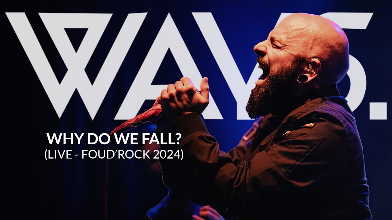 Ways. - Why Do We Fall? - Live at Foud'Rock Festival 2024