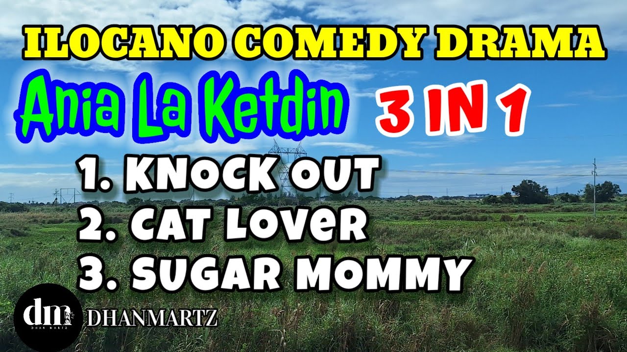 ANIA LA KETDIN 3 IN 1 | KNOCK OUT | CAT LOVER | SUGAR MOMMY | ILOCANO COMEDY DRAMA