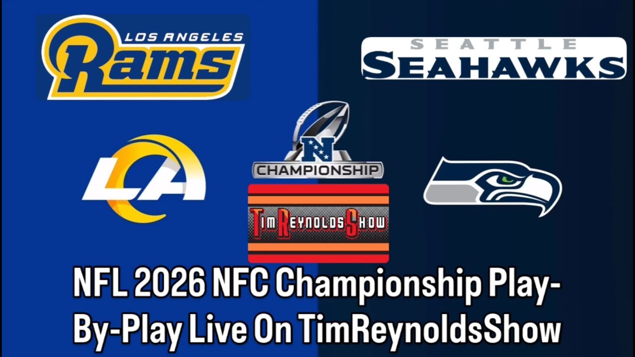 NFL 2026 NFC Championship LA Rams @ Seattle Seahawks Play-By-Play Live On TimReynoldsShow #nfl