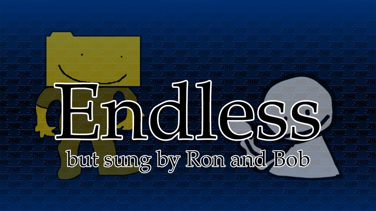 Endless but sung by Ron and Bob [Friday Night Funkin' vs. Sonic.EXE]