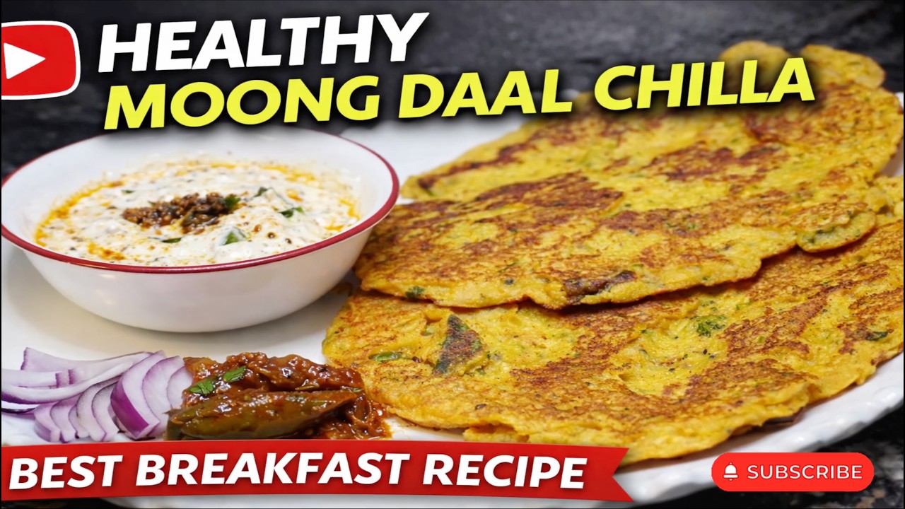 Moong Daal Chilla| Best & Healthy Morning Breakfast | मूंग दाल चीला | बेहतरीन हेल्दी सुबह का नाश्ता