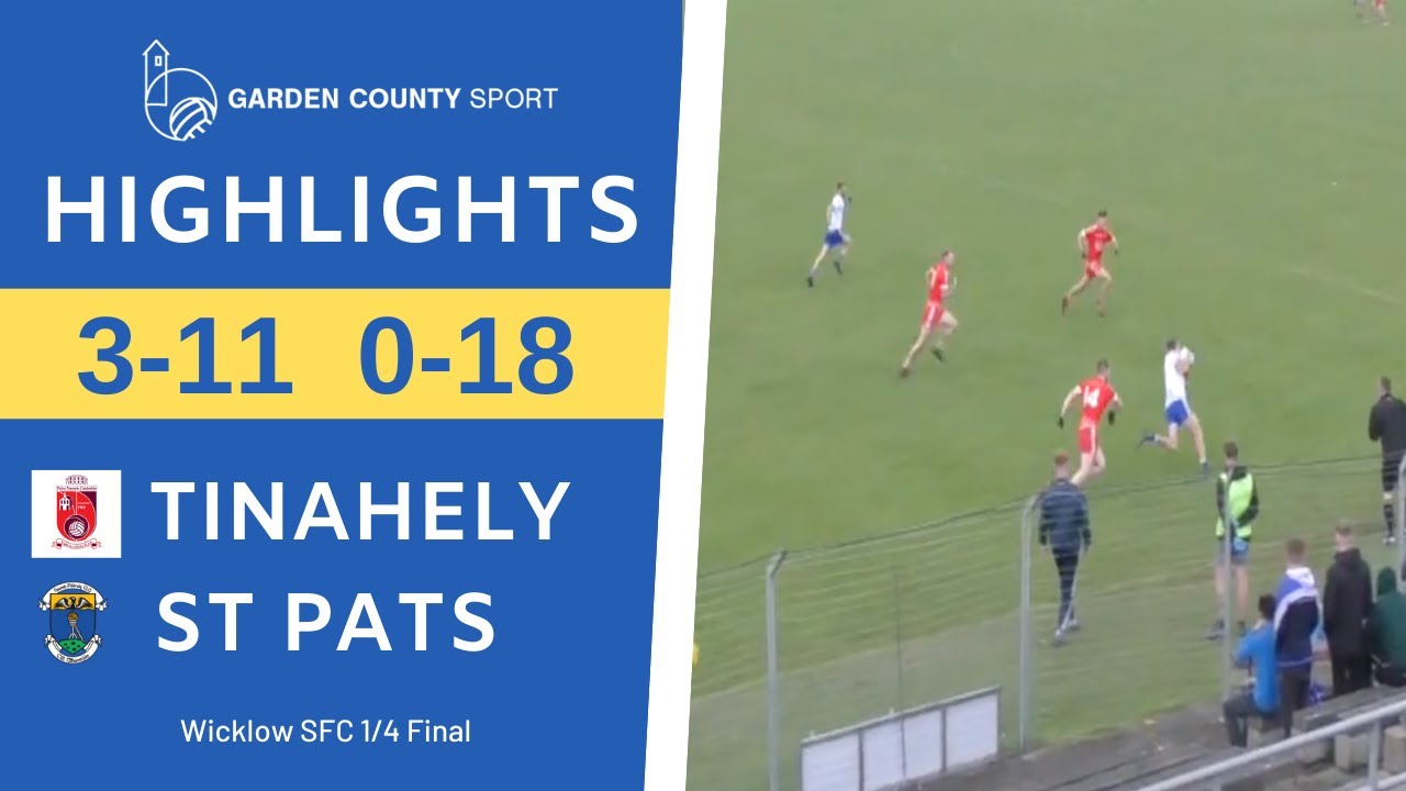Tinahely v St Pats SFC. 1/4 Final Highlights