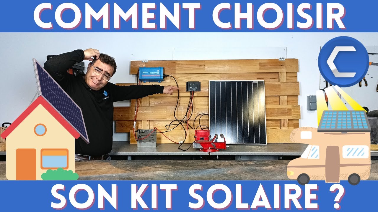 Comment CHOISIR un KIT SOLAIRE AUTONOME pour CAMPING CAR, SITE ISOLÉ etc ? - Capitools