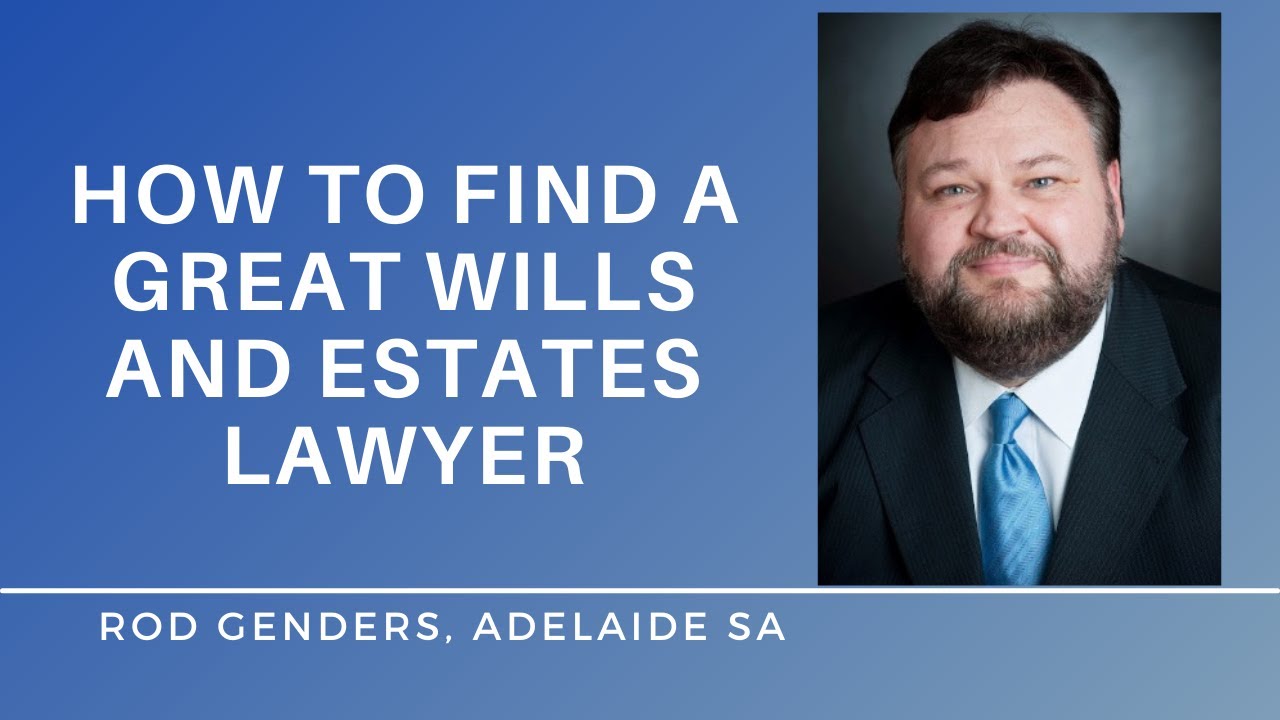 How to find a great Wills and estates lawyer