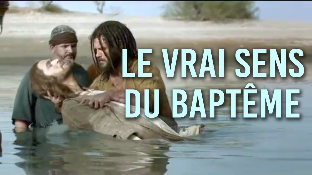 Le Vrai sens du Bapt&ecirc;me