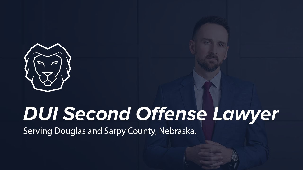 DUI Second Offense Lawyer in Omaha, Nebraska